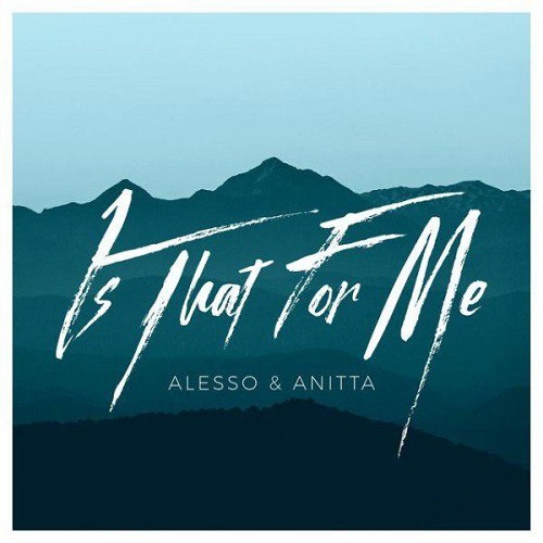 دانلود آهنگ جدید Alesso و Anitta بنام Is That For Me