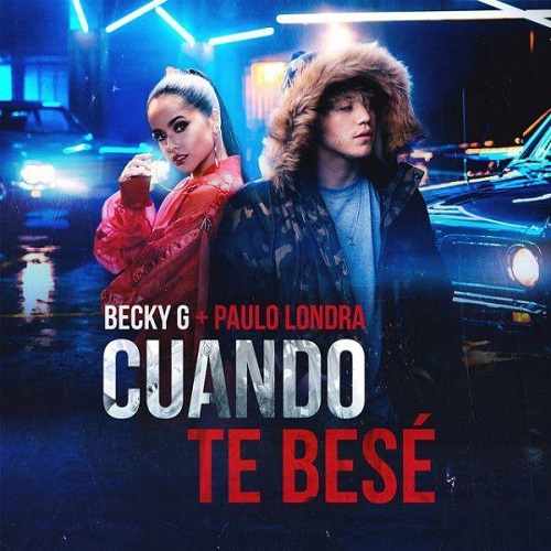 دانلود آهنگ جدید Becky G و Paulo Londra بنام Cuando Te Bese