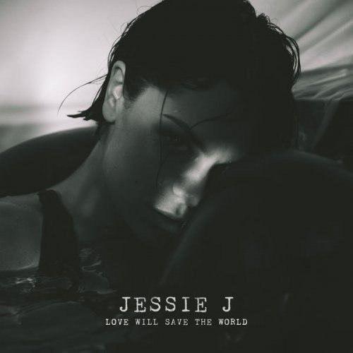 دانلود آهنگ جدید Jessie J بنام Love Will Save The World