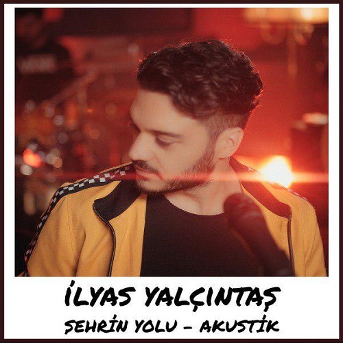 دانلود آهنگ جدید Ilyas Yalcintas بنام Sehrin Yolu (Akustik)