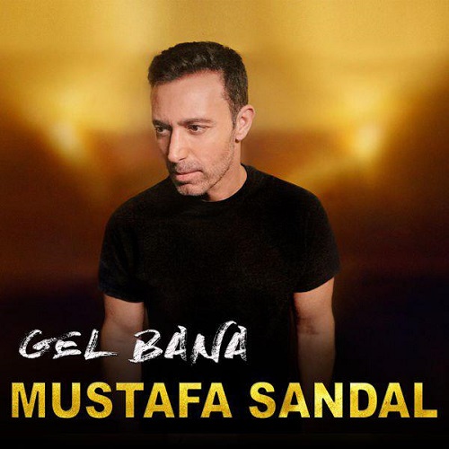 دانلود آهنگ جدید Mustafa Sandal بنام Gel Bana