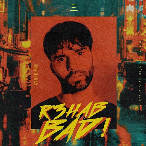 دانلود آهنگ جدید R3HAB بنام BAD!