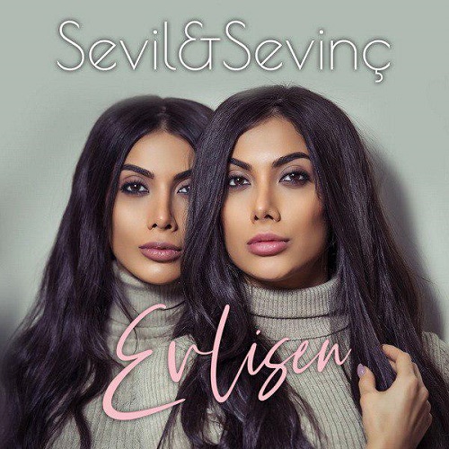 دانلود آهنگ جدید Sevil و Sevinc بنام Evlisen